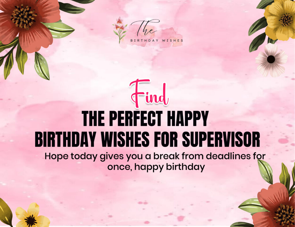 Happy Birthday Wishes for Supervisor to Show Gratitude and Respect 2 birthday wishes for supervisor