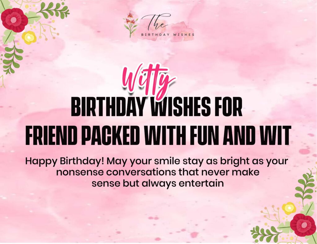 Birthday Wishes Witty with Smart Humor and Fun 3 witty birthday wishes for friend