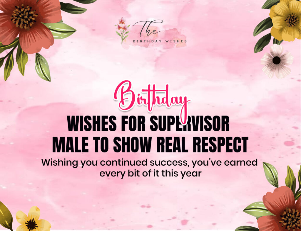 Happy Birthday Wishes for Supervisor to Show Gratitude and Respect 3 birthday wishes for supervisor male