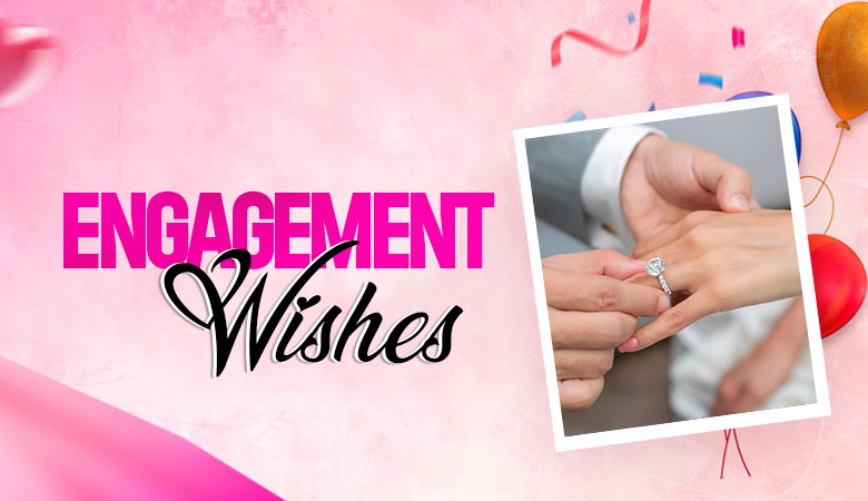 179+ Engagement Wishes for Every Couple, Card & Occasion