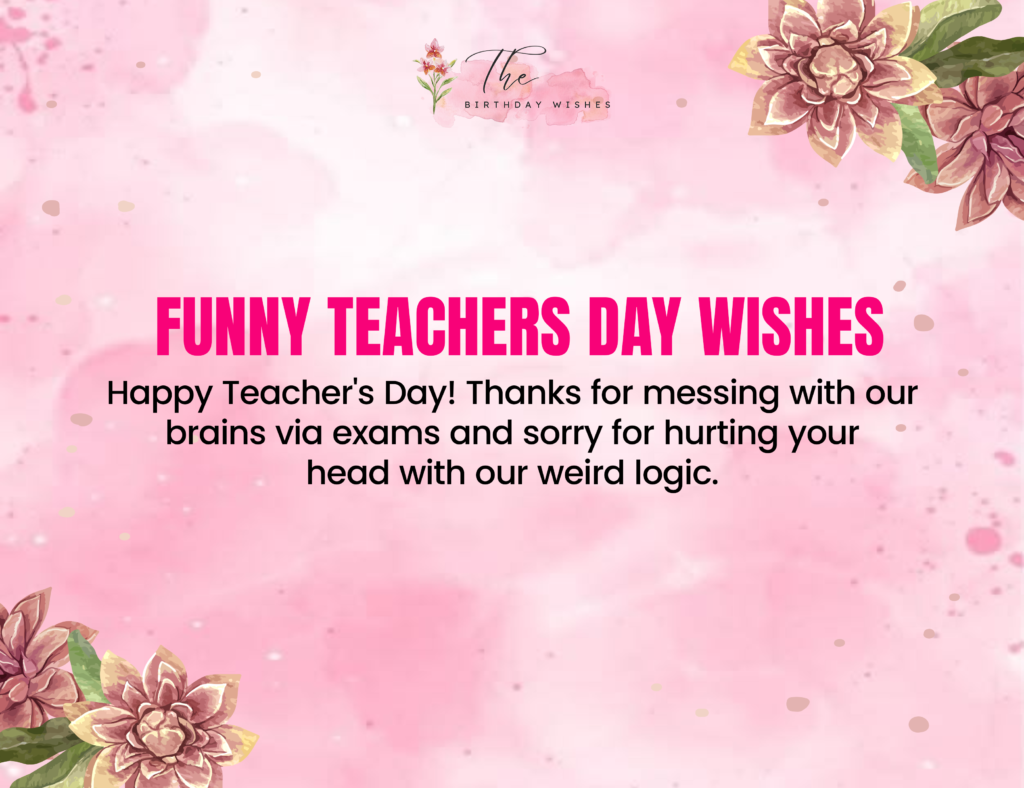 Happy Teachers Day Wishes Filled with Gratitude and Respect 4 funny teachers day wishes