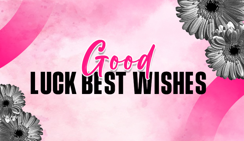 Good Luck Best Wishes for Every Special Occasion