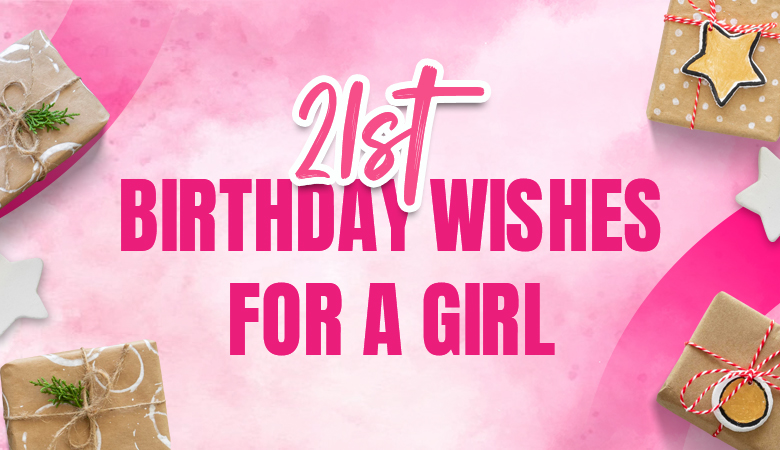 21st birthday wishes