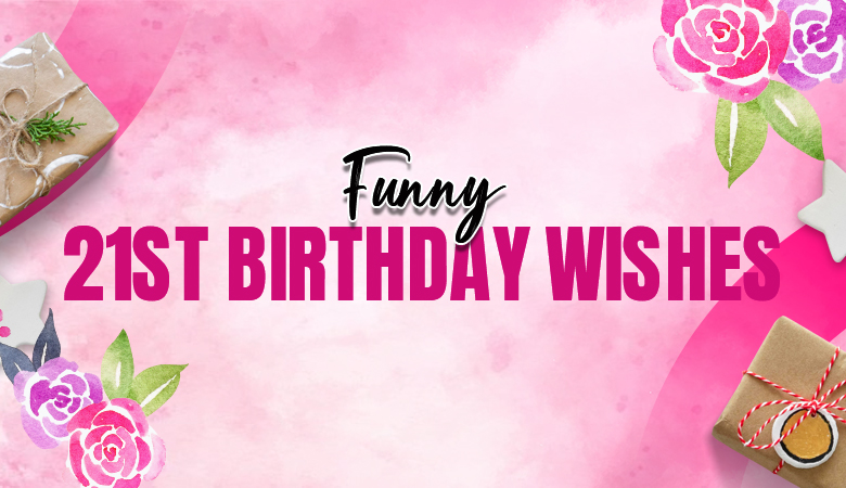 funny 21st birthday wishes