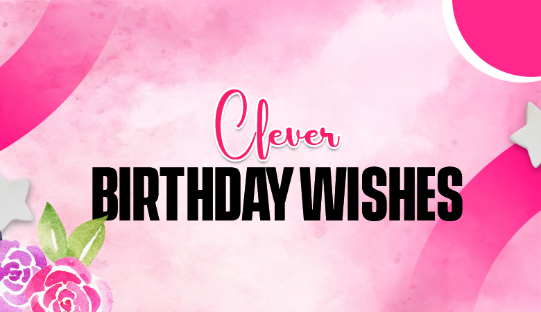 clever birthday wishes