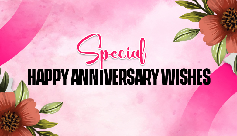 Special Happy Anniversary Wishes