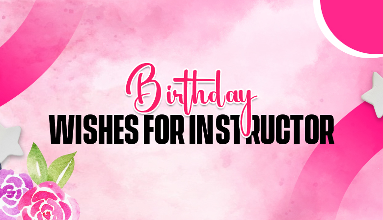 birthday wishes for instructor