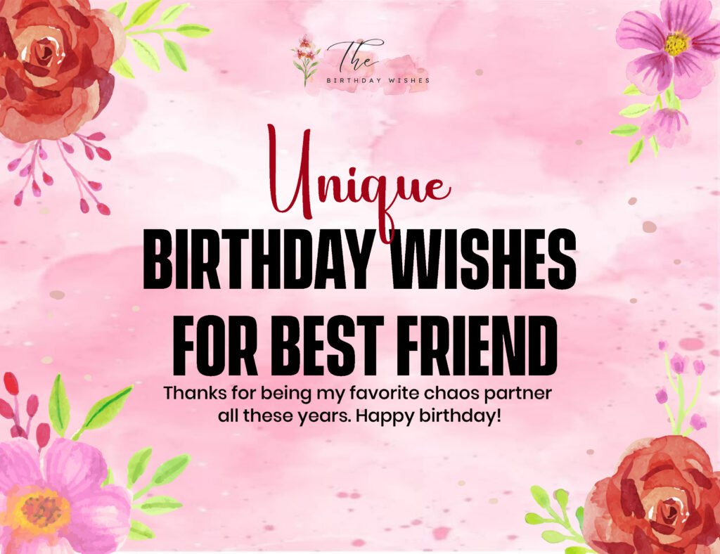 Unique Birthday Wishes for Friends (Because "Happy Birthday!" Gets Old) 2 Unique Birthday Wishes for Best Friend