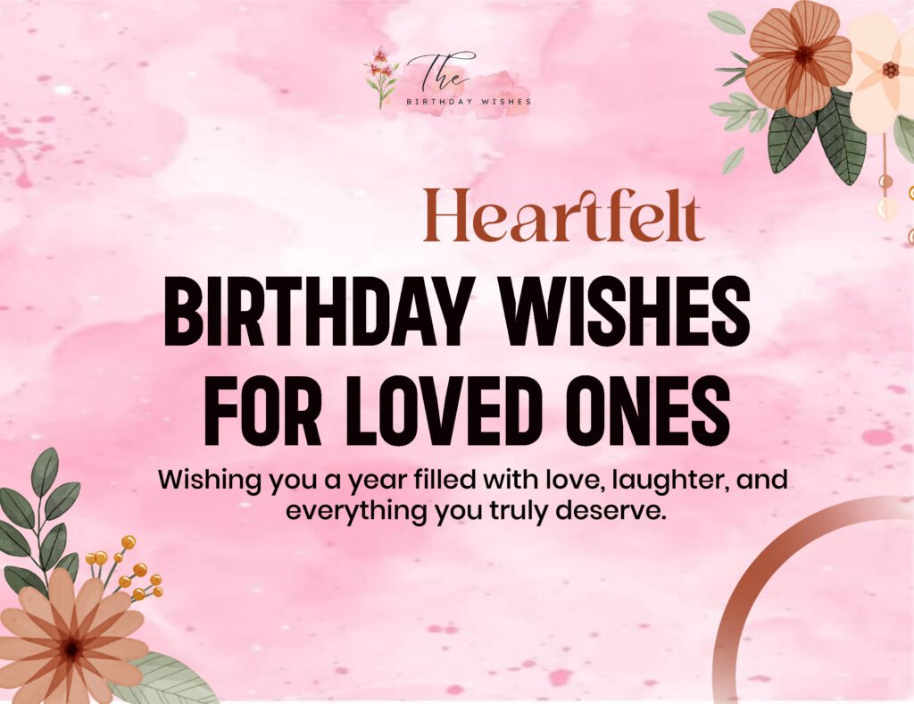Heartfelt Birthday Wishes for Family, Friends, and Everyone Special 2 Heartfelt Birthday Wishe