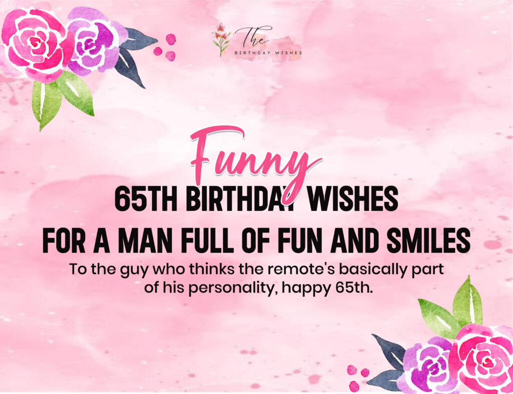 Funny 65th Birthday Wishes for a Man