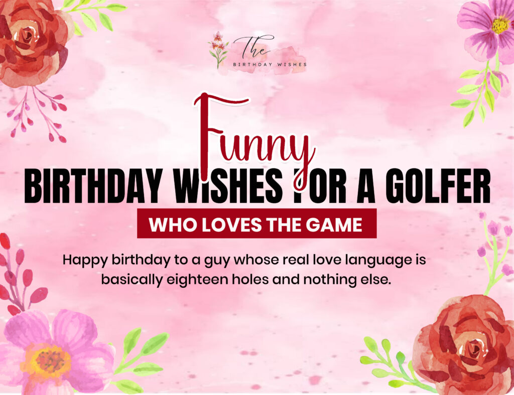 Funny Golf Birthday Wishes Full of Golf Fun and Humor 3 Funny Birthday Wishes for a Golfer