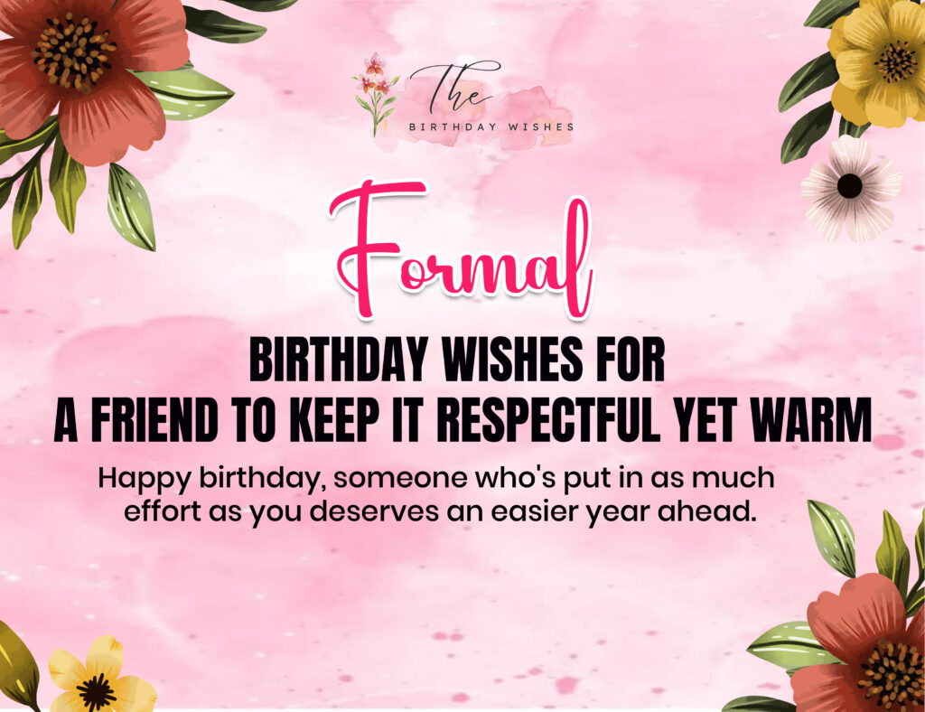 Formal Birthday Wishes to Express Respect and Warm Regards 3 Formal Birthday Wishes for a Friend