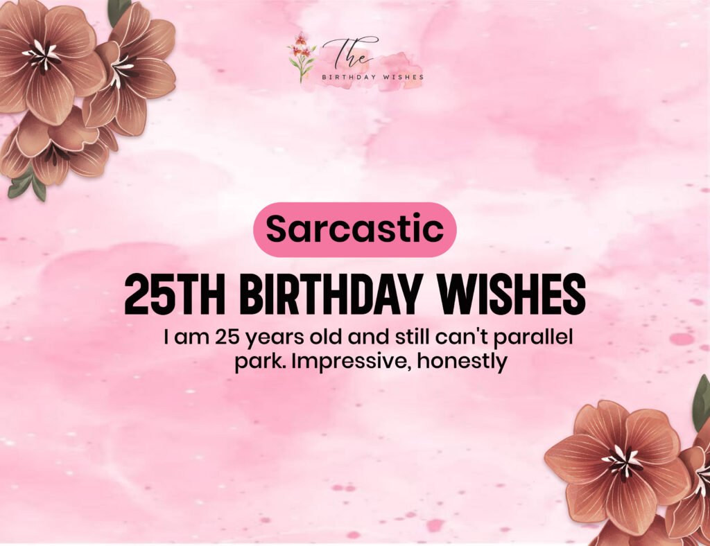 Funny 25th Birthday Wishes