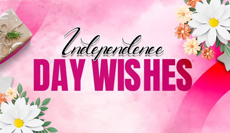 Independence Day Wishes to Celebrate the Spirit of Freedom
